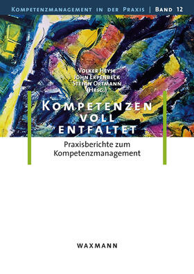 Erpenbeck / Heyse / Ortmann | Kompetenzen voll entfaltet | Buch | 978-3-8309-3985-6 | sack.de