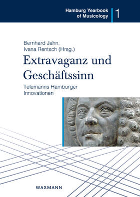 Jahn / Rentsch |  Extravaganz und Geschäftssinn - Telemanns Hamburger Innovati | Buch |  Sack Fachmedien