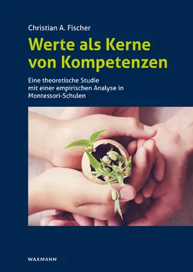Fischer |  Werte als Kerne von Kompetenzen | Buch |  Sack Fachmedien