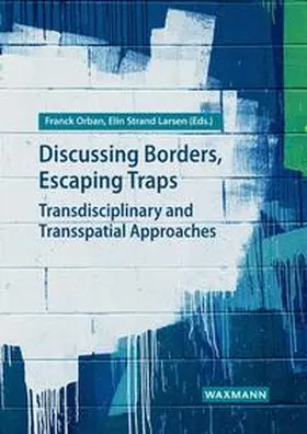 Orban / Strand Larsen |  Discussing Borders, Escaping Traps | Buch |  Sack Fachmedien