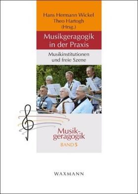 Wickel / Hartogh / Bacher | Musikgeragogik in der Praxis | Buch | 978-3-8309-4084-5 | sack.de