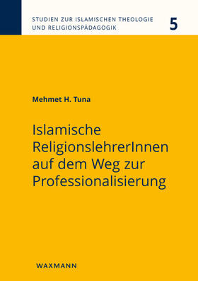 Tuna | Islamische ReligionslehrerInnen auf dem Weg zur Professionalisierung | Buch | sack.de