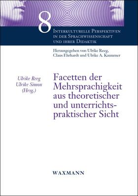 Reeg / Simon |  Facetten der Mehrsprachigkeit aus theoretischer und unterrichtspraktischer Sicht | Buch |  Sack Fachmedien