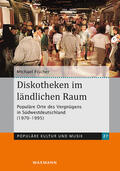 Fischer |  Diskotheken im ländlichen Raum | Buch |  Sack Fachmedien