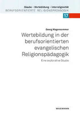 Wagensommer |  Wertebildung in der berufsorientierten evangelischen Religionspädagogik | Buch |  Sack Fachmedien