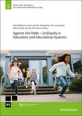 McElvany / Holtappels / Lauermann |  Against the Odds - (In)Equity in Education/Educat.l Systems | Buch |  Sack Fachmedien
