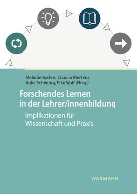 Basten / Mertens / Schöning |  Forschendes Lernen in der Lehrer/innenbildung | Buch |  Sack Fachmedien