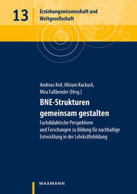 Keil / Kuckuck / Faßbender | BNE-Strukturen gemeinsam gestalten | Buch | 978-3-8309-4158-3 | sack.de