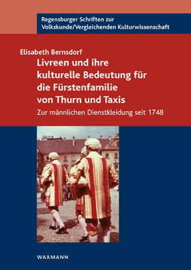 Bernsdorf | Livreen und ihre kulturelle Bedeutung für die Fürstenfamilie von Thurn und Taxis | Buch | 978-3-8309-4195-8 | sack.de