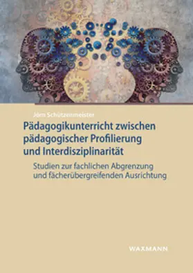 Schützenmeister |  Pädagogikunterricht zwischen pädagogischer Profilierung und Interdisziplinarität | Buch |  Sack Fachmedien
