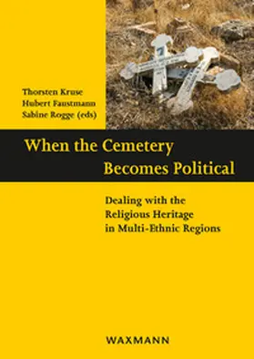 Kruse / Faustmann / Rogge |  When the Cemetery Becomes Political | Buch |  Sack Fachmedien
