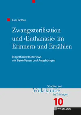 Polten |  Zwangssterilisation und „Euthanasie“ im Erinnern und Erzählen | Buch |  Sack Fachmedien