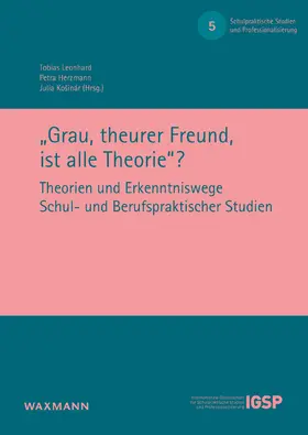 Leonhard / Herzmann / Kosinár | "Grau, theurer Freund, ist alle Theorie"? | Buch | 978-3-8309-4284-9 | sack.de