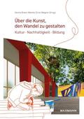 Braun-Wanke / Wagner |  Über die Kunst, den Wandel zu gestalten | Buch |  Sack Fachmedien