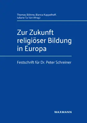 Böhme / Kappelhoff / Ta Van |  Zur Zukunft religiöser Bildung in Europa | Buch |  Sack Fachmedien
