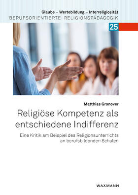 Gronover |  Gronover, M: Religiöse Kompetenz als entschiedene Indifferen | Buch |  Sack Fachmedien