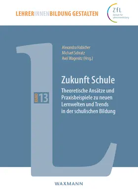 Habicher / Schratz / Wagenitz | Zukunft Schule | Buch | 978-3-8309-4450-8 | sack.de