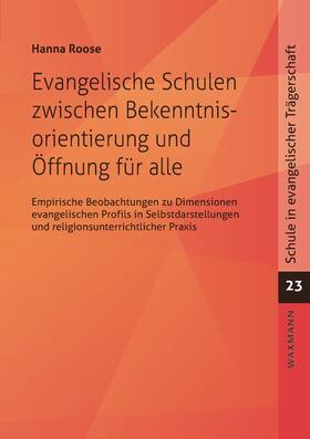 Roose |  Evangelische Schulen zwischen Bekenntnisorientierung und Öffnung für alle | Buch |  Sack Fachmedien