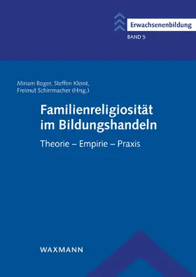 Boger / Kleint / Schirrmacher |  Familienreligiosität im Bildungshandeln | Buch |  Sack Fachmedien