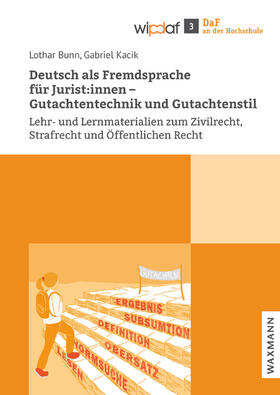 Bunn / Kacik | Deutsch als Fremdsprache für Juristen: Gutachtentechnik und Gutachtenstil | Buch | 978-3-8309-4631-1 | sack.de