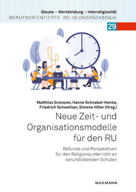 Hiller / Schnabel-Henke / Gronover | Neue Zeit- und Organisationsmodelle für den RU | Buch | 978-3-8309-4662-5 | sack.de