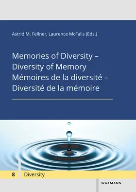 Fellner / McFalls |  Memories of Diversity - Diversity of MemoryMémoires de la diversité - Diversité de la mémoire | Buch |  Sack Fachmedien