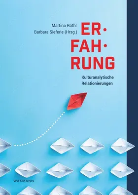 Röthl / Sieferle | Erfahrung – Kulturanalytische Relationierungen | Buch | 978-3-8309-4683-0 | sack.de