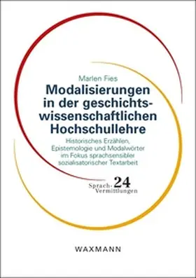 Fies |  Modalisierungen in der geschichtswissenschaftlichen Hochschullehre | Buch |  Sack Fachmedien