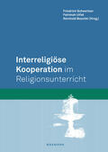 Schweitzer / Ulfat / Boschki |  Interreligiöse Kooperation im Religionsunterricht | Buch |  Sack Fachmedien