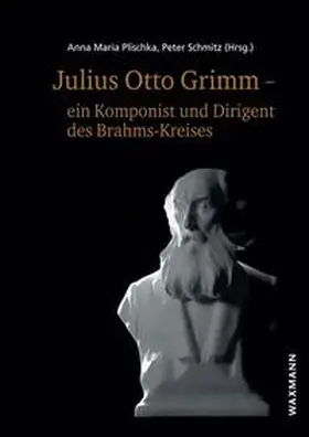 Plischka / Schmitz | Julius Otto Grimm - ein Komponist und Dirigent des Brahms-Kreises | Buch | 978-3-8309-4759-2 | sack.de