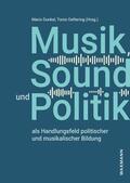 Dunkel / Oeftering |  Musik, Sound und Politik als Handlungsfeld politischer und musikalischer Bildung | Buch |  Sack Fachmedien
