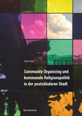 Meier |  Community Organizing und kommunale Religionspolitik in der postsäkularen Stadt | Buch |  Sack Fachmedien