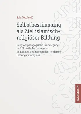 Topalovic |  Selbstbestimmung als Ziel islamisch-religiöser Bildung | Buch |  Sack Fachmedien