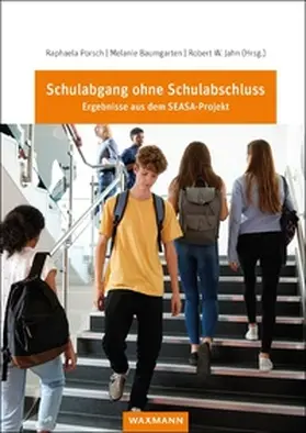 Porsch / Baumgarten / Jahn |  Schulabgang ohne Schulabschluss | Buch |  Sack Fachmedien