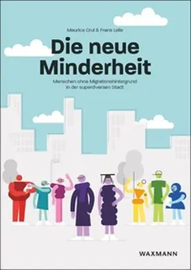 Crul / Lelie |  Die neue Minderheit | Buch |  Sack Fachmedien