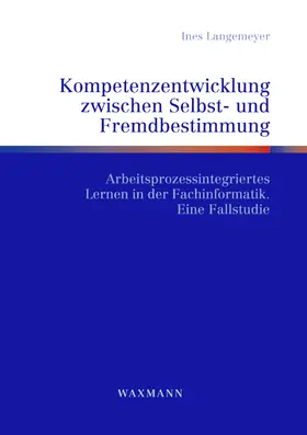 Langemeyer |  Kompetenzentwicklung zwischen Selbst- und Fremdbestimmung | eBook | Sack Fachmedien