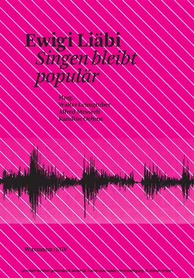 Leimgruber / Messerli / Oehme |  "Ewigi Liäbi. Singen bleibt populär. Tagung ""populäre Lieder. Kulturwissenschaftliche Perspektiven"", 5.–6. Oktober 2007 in Basel" | eBook | Sack Fachmedien
