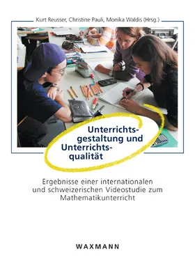 Pauli / Reusser / Waldis |  Unterrichtsgestaltung und Unterrichtsqualität. Ergebnisse einer internationalen und schweizerischen Videostudie zum Mathematikunterricht | eBook | Sack Fachmedien