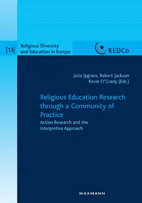 Ipgrave / Jackson | Religious Education Research through a Community of Practice. Action Research and the Interpretive Approach | E-Book | sack.de