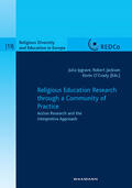 Ipgrave / Jackson |  Religious Education Research through a Community of Practice. Action Research and the Interpretive Approach | eBook | Sack Fachmedien
