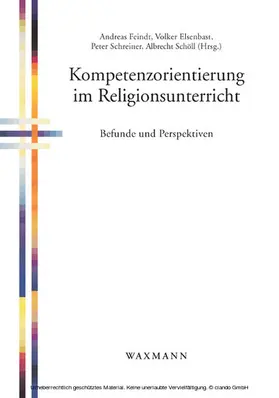 Feindt / Elsenbast / Schreiner |  Kompetenzorientierung im Religionsunterricht. Befunde und Perspektiven | eBook | Sack Fachmedien