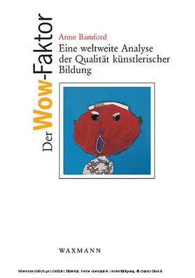 Bamford / Liebau |  Der Wow-Faktor. Eine weltweite Analyse der Qualität künstlerischer Bildung | eBook | Sack Fachmedien