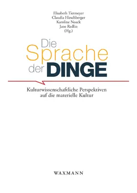 Tietmeyer |  Die Sprache der Dinge. Kulturwissenschaftliche Perspektiven auf die materielle Kultur | eBook | Sack Fachmedien