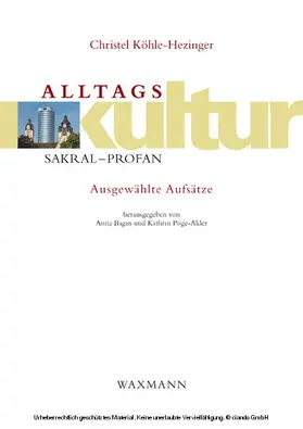 Köhle-Hezinger |  Alltagskultur: sakral – profan. Ausgewählte Aufsätze | eBook | Sack Fachmedien