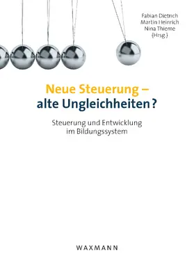 Dietrich / Heinrich | Neue Steuerung – alte Ungleichheiten?. Steuerung und Entwicklung im Bildungssystem | E-Book | www.sack.de