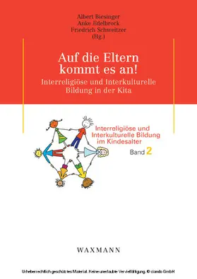 Biesinger / Edelbrock |  Auf die Eltern kommt es an!. Interreligiöse und Interkulturelle Bildung in der Kita | eBook | Sack Fachmedien