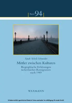 Scholl-Schneider |  Mittler zwischen Kulturen. Biographische Erfahrungen tschechischer Remigranten nach 1989 | eBook | Sack Fachmedien