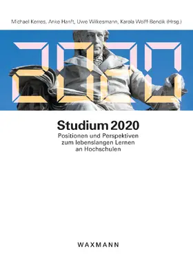 Kerres / Hanft / Wilkesmann | Studium 2020. Positionen und Perspektiven zum lebenslangen Lernen an Hochschulen | E-Book | sack.de