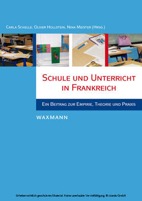 Schelle / Hollstein |  Schule und Unterricht in Frankreich. Ein Beitrag zur Empirie, Theorie und Praxis | eBook | Sack Fachmedien