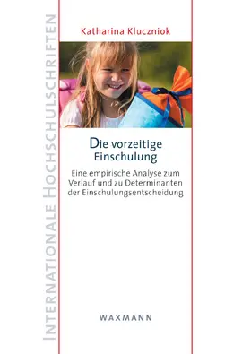 Kluczniok |  Die vorzeitige Einschulung. Eine empirische Analyse zum Verlauf und zu Determinanten der Einschulungsentscheidung | eBook | Sack Fachmedien